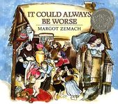 It Could Always Be Worse: A Yiddish Folk Tale (Caldecott Honor Book) (Michael Di Capua Books)