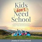 Kids Don’t Need School: A Radical N