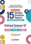 Arihant i Succeed 15 Sample Question Papers for Political Science Class 12th | As per latest CBSE Sample Paper issued on 5 Sept. 2024 | 50% CBQs in each paper | Detailed Answers with Step Marking | Fully Solved Latest CBSE Sample Paper For Exam 2025