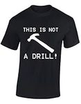 Crown Designs This is Not a Drill Funny Cool for Men & Teenagers T-Shirts Tops - Black/Medium