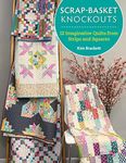 Scrap-Basket Knockouts: 12 Imaginat