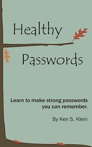Healthy Passwords: Learn to make strong passwords you can remember