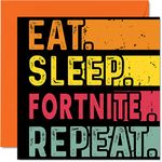 Birthday Card Funny for Her or Him - Eat, Sleep, Fortnite, Repeat - Happy Birthday Cards for Gaming Video Game Lovers Gifts, 145mm x 145mm Birthday Greeting Cards for All Occasions Kids or Adult