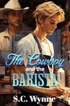 The Cowboy and the Barista : Gay Romance MM