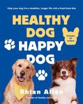 Healthy Dog, Happy Dog: Help your d