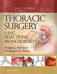 Thoracic Surgery: Lung Resections, Bronchoplasty (Master Techniques in Surgery)