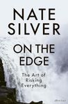 On the Edge: The Art of Risking Everything paperback edition