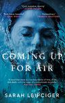 Coming Up for Air: A remarkable true story richly reimagined