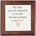 3dRose My Sister May Not Always Be by My Side But She is Always in My Heart-Framed Tile, 8 by 8-Inch (ft_200674_1)