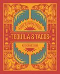 Tequila & Tacos: A Guide to Spirited Pairings