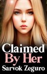 Claimed by Her: A Short Erotic Futa-on-Male Tale (The Futas of Tarju Book 1)