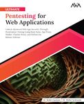 Ultimate Pentesting for Web Applications: Unlock Advanced Web App Security Through Penetration Testing Using Burp Suite, Zap Proxy, Fiddler, Charles ... Python for Robust Defense (English Edition)