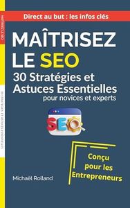 MAITRISEZ LE SEO: 30 Stratégies et Astuces Essentielles (Couple Solide, Voyages au Cœur des Relations)