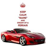 Unique KEEP CALM (NAME) AND DREAM OF A FERRARI PERSONALISED, Customised Drinks Mug Coaster featuring a Ferrari Portofino Sports Car. A “Sorry I can’t buy you The Real Thing Gift”