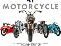 The Motorcycle: The Definitive Collection of the Haas Moto Museum