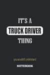 It's a Truck Driver thing, you woul