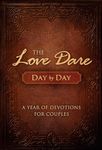 The Love Dare Day by Day: A Year of Devotions for Couples