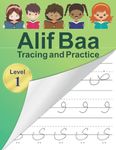 Alif Baa Tracing and Practice: Arabic Alphabet letters Practice Handwriting WorkBook for kids, Preschool, Kindergarten, and Beginners - Level 1.