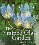 The Stained Glass Garden: Projects 