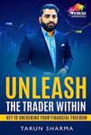 Unleash the Trader Within - Key to Unlocking Your Financial Freedom