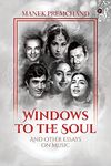 Windows to the Soul : And Other Essays on Music