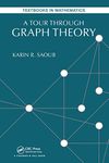 A Tour through Graph Theory (Textbooks in Mathematics)