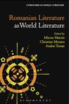 Romanian Literature as World Literature (Literatures as World Literature)