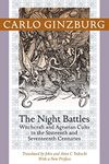 The Night Battles: Witchcraft and Agrarian Cults in the Sixteenth and Seventeenth Centuries
