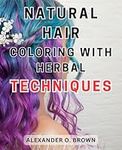 Natural Hair Coloring with Herbal T