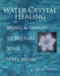 Water Crystal Healing: Music & Imag