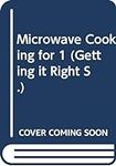 Microwave Cooking for 1