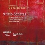 Francesco Geminiani: 9 Trio Sonatas - Arranged after the Sonatas Op. 1 for Orchestra