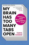 My Brain Has Too Many Tabs Open: How to Untangle Our Relationship with Tech