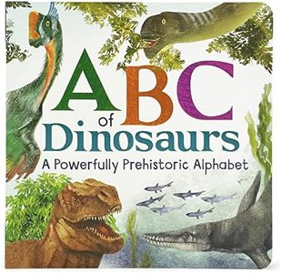 ABCs of Dinosaur: A Powerfully Prehistoric Alphabet - ABC First Learning Book for Toddlers, Kindergartners, and Curious Minds with Fun Fact Bites, Ages 1-5