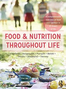 Food and Nutrition Throughout Life: A comprehensive overview of food and nutrition in all stages of life