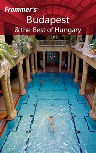 Frommer's Budapest & the Best of Hungary (Frommer's Complete Guides)