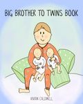 Big Brother To Twins Book (Books About Twins)