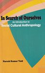 In Search of Ourselves An Introduction to Social Cultural Anthropology