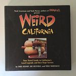 Weird California: Your Travel Guide to California's Local Legends and Best Kept Secrets (Weird U.) (Weird U.S. S.)