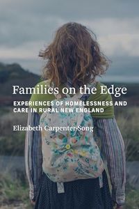 Families on the Edge: Experiences of Homelessness and Care in Rural New England (Culture and Psychiatry)