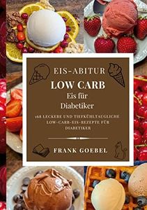 Eis-Abitur Low Carb: Eis für Diabetiker