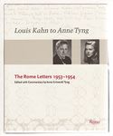 Louis Kahn & Anne Tyng: The Rome Letters, 1953-1954: The Rome Letters, 1953-54