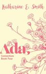 Ada: Uplifting, heartwarming & inspiring. A coming of age story of family ties, independence, and relationships of all shapes and sizes.: 4 (Connections)