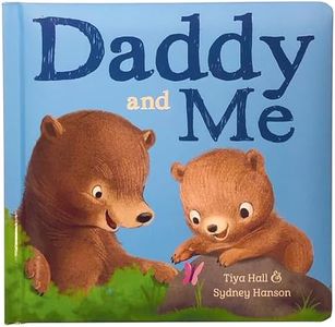 Daddy And Me Children's Padded Picture Board Book: A Story of Unconditional Love