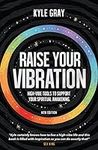 Raise Your Vibration (New Edition):