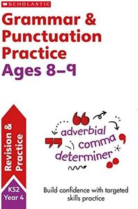 Grammar and Punctuation practice activities for children ages 8-9 (Year 4). Perfect for Home Learning.: (Scholastic English Skills)