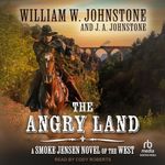 The Angry Land: A Smoke Jensen Novel of the West, Book 6