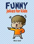 Funny Jokes for Kids: 100 Hilarious