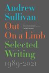 Out on a Limb: Selected Writing, 1989-2021