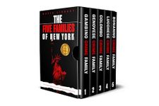 The Five Families of New York: 5 Books in 1 - The Complete History of America's Notorious Mafia Organizations